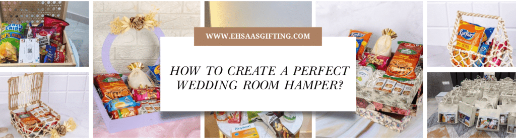 Create wedding room hamper